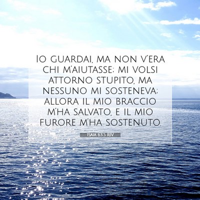 Picture 07 - Isaia 63:5 RIV - Io guardai, ma non v’era chi m’aiutasse; mi - Bible Verse Picture