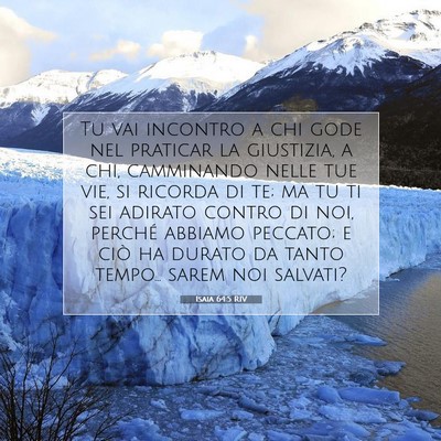 Picture 07 - Isaia 64:5 RIV - Tu vai incontro a chi gode nel praticar la - Bible Verse Picture
