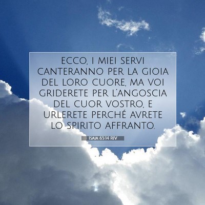 Picture 07 - Isaia 65:14 RIV - ecco, i miei servi canteranno per la gioia del - Bible Verse Picture