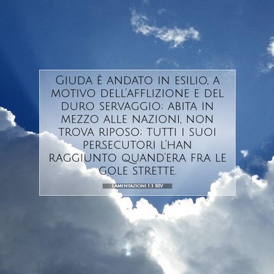 Picture 07 - Lamentazioni 1:3 RIV - Giuda è andato in esilio, a motivo - Bible Verse Picture