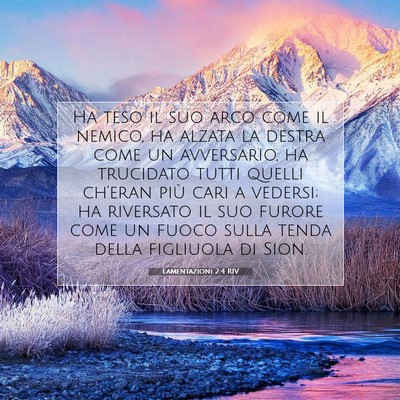 Picture 07 - Lamentazioni 2:4 RIV - Ha teso il suo arco come il nemico, ha alzata la - Bible Verse Picture
