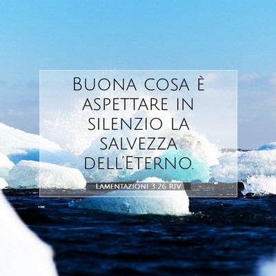 Picture 07 - Lamentazioni 3:26 RIV - Buona cosa è aspettare in silenzio la salvezza - Bible Verse Picture