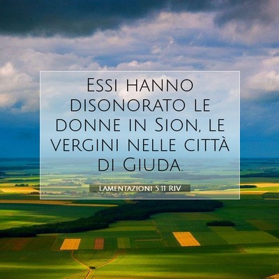 Picture 07 - Lamentazioni 5:11 RIV - Essi hanno disonorato le donne in Sion, le - Bible Verse Picture