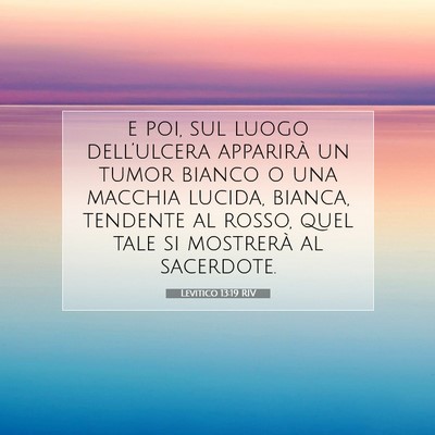 Picture 07 - Levitico 13:19 RIV - e poi, sul luogo dell’ulcera apparirà un tumor - Bible Verse Picture