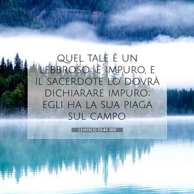 Picture 07 - Levitico 13:44 RIV - quel tale è un lebbroso; è impuro, e il - Bible Verse Picture