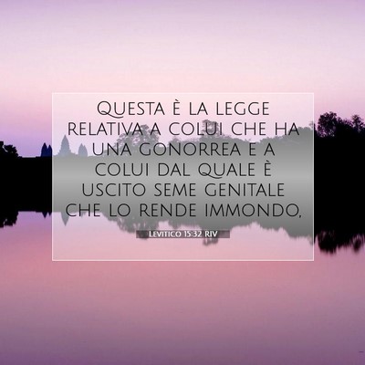 Picture 07 - Levitico 15:32 RIV - Questa è la legge relativa a colui che ha una - Bible Verse Picture