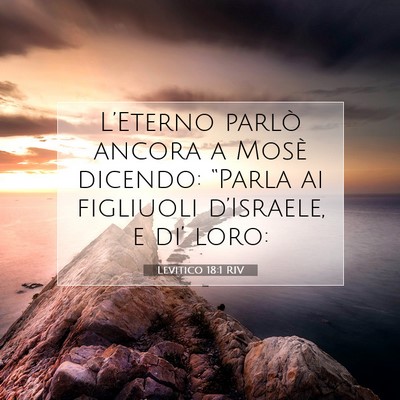 Picture 07 - Levitico 18:1 RIV - L’Eterno parlò ancora a Mosè dicendo: - Bible Verse Picture