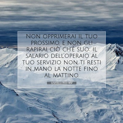 Picture 07 - Levitico 19:13 RIV - Non opprimerai il tuo prossimo, e non gli rapirai - Bible Verse Picture