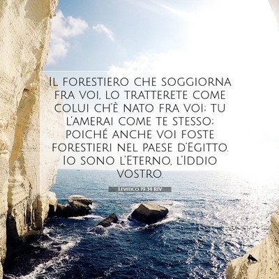 Picture 07 - Levitico 19:34 RIV - Il forestiero che soggiorna fra voi, lo - Bible Verse Picture