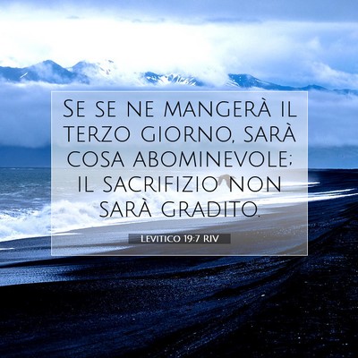 Picture 07 - Levitico 19:7 RIV - Se se ne mangerà il terzo giorno, sarà cosa - Bible Verse Picture