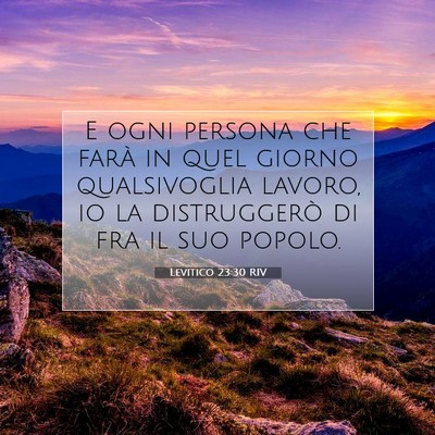 Picture 07 - Levitico 23:30 RIV - E ogni persona che farà in quel giorno - Bible Verse Picture