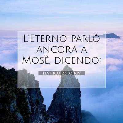 Picture 07 - Levitico 23:33 RIV - L’Eterno parlò ancora a Mosè, - Bible Verse Picture