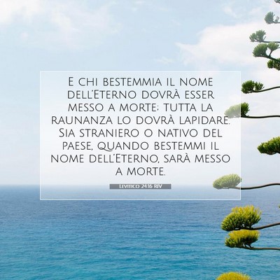 Picture 07 - Levitico 24:16 RIV - E chi bestemmia il nome dell’Eterno dovrà - Bible Verse Picture