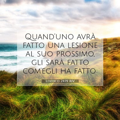 Picture 07 - Levitico 24:19 RIV - Quand’uno avrà fatto una lesione al suo - Bible Verse Picture