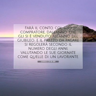 Picture 07 - Levitico 25:50 RIV - Farà il conto, col suo compratore, dall’anno - Bible Verse Picture