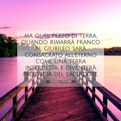 Picture 07 - Levitico 27:21 RIV - ma quel pezzo di terra, quando rimarrà franco al - Bible Verse Picture