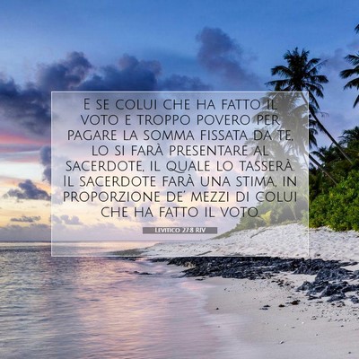 Picture 07 - Levitico 27:8 RIV - E se colui che ha fatto il voto e troppo povero - Bible Verse Picture