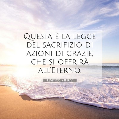 Picture 07 - Levitico 7:11 RIV - Questa è la legge del sacrifizio di azioni di - Bible Verse Picture