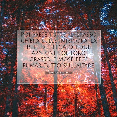 Picture 07 - Levitico 8:16 RIV - Poi prese tutto il grasso ch’era sulle - Bible Verse Picture