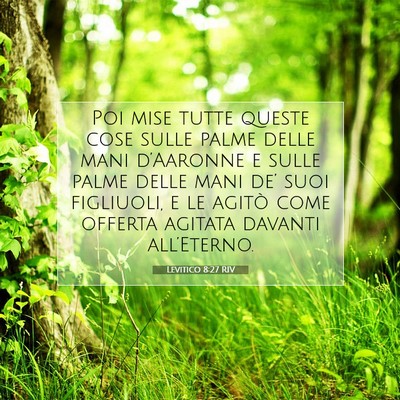 Picture 07 - Levitico 8:27 RIV - Poi mise tutte queste cose sulle palme delle mani - Bible Verse Picture