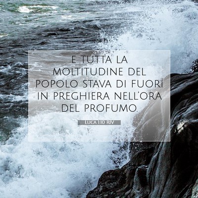 Picture 07 - Luca 1:10 RIV - e tutta la moltitudine del popolo stava di fuori - Bible Verse Picture