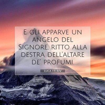 Picture 07 - Luca 1:11 RIV - E gli apparve un angelo del Signore, ritto alla - Bible Verse Picture