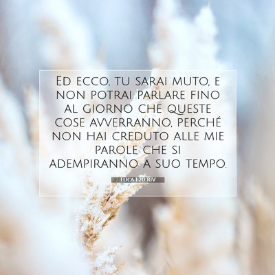 Picture 07 - Luca 1:20 RIV - Ed ecco, tu sarai muto, e non potrai parlare fino - Bible Verse Picture