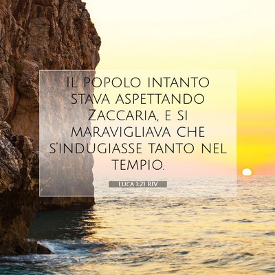 Picture 07 - Luca 1:21 RIV - Il popolo intanto stava aspettando Zaccaria, e si - Bible Verse Picture