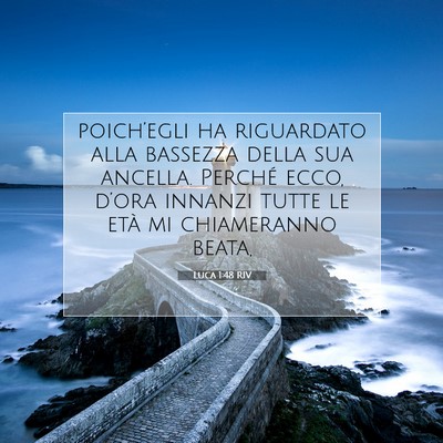 Picture 07 - Luca 1:48 RIV - poich’egli ha riguardato alla bassezza della - Bible Verse Picture