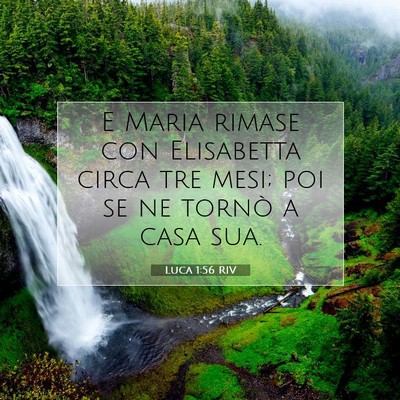 Picture 07 - Luca 1:56 RIV - E Maria rimase con Elisabetta circa tre mesi; poi - Bible Verse Picture
