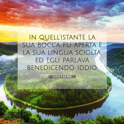 Picture 07 - Luca 1:64 RIV - In quell’istante la sua bocca fu aperta e la - Bible Verse Picture
