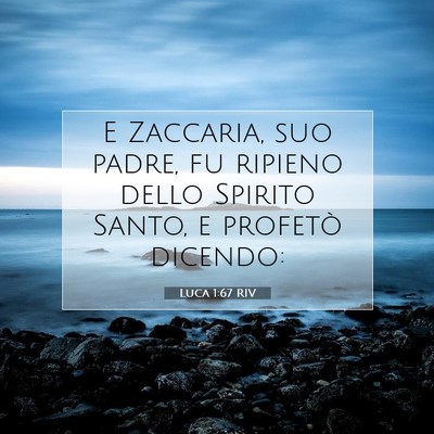 Picture 07 - Luca 1:67 RIV - E Zaccaria, suo padre, fu ripieno dello Spirito - Bible Verse Picture