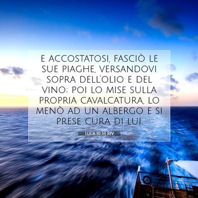 Picture 07 - Luca 10:34 RIV - e accostatosi, fasciò le sue piaghe, versandovi - Bible Verse Picture