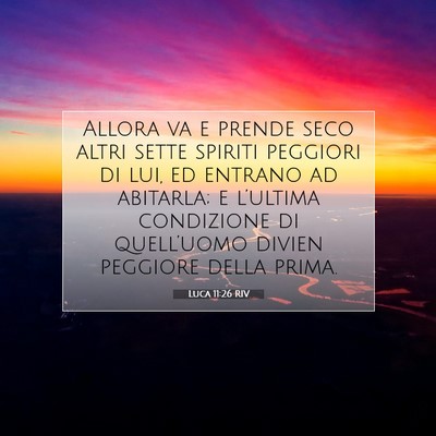 Picture 07 - Luca 11:26 RIV - Allora va e prende seco altri sette spiriti - Bible Verse Picture