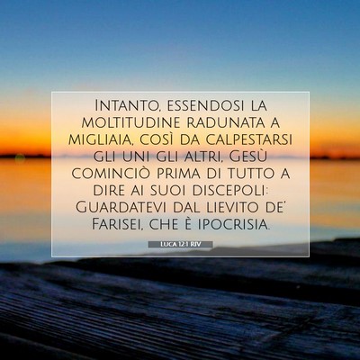 Picture 07 - Luca 12:1 RIV - Intanto, essendosi la moltitudine radunata a - Bible Verse Picture