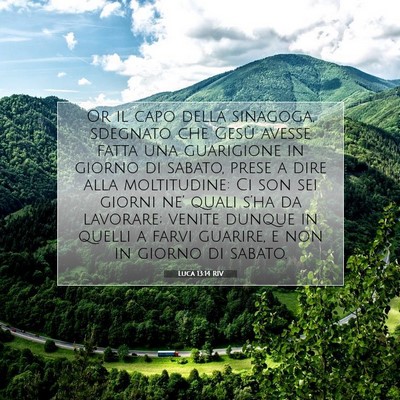 Picture 07 - Luca 13:14 RIV - Or il capo della sinagoga, sdegnato che Gesù - Bible Verse Picture