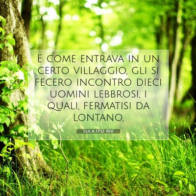 Picture 07 - Luca 17:12 RIV - E come entrava in un certo villaggio, gli si - Bible Verse Picture