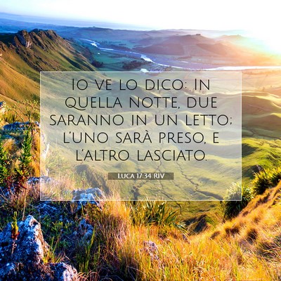 Picture 07 - Luca 17:34 RIV - Io ve lo dico: In quella notte, due saranno in un - Bible Verse Picture
