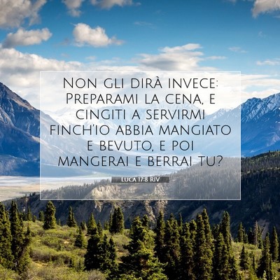 Picture 07 - Luca 17:8 RIV - Non gli dirà invece: Preparami la cena, e - Bible Verse Picture