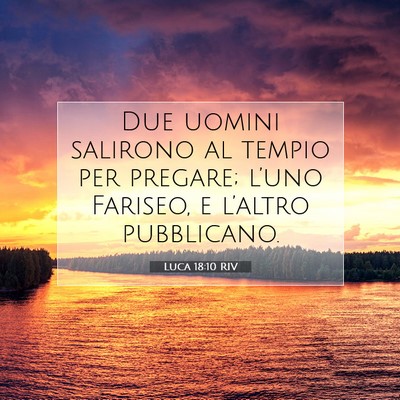 Picture 07 - Luca 18:10 RIV - Due uomini salirono al tempio per pregare; - Bible Verse Picture
