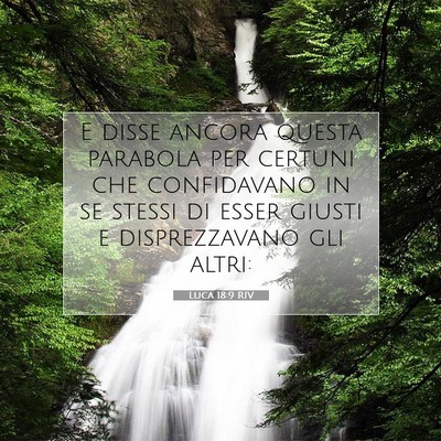 Picture 07 - Luca 18:9 RIV - E disse ancora questa parabola per certuni che - Bible Verse Picture