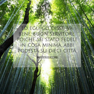 Picture 07 - Luca 19:17 RIV - Ed egli gli disse: Va bene, buon servitore; - Bible Verse Picture