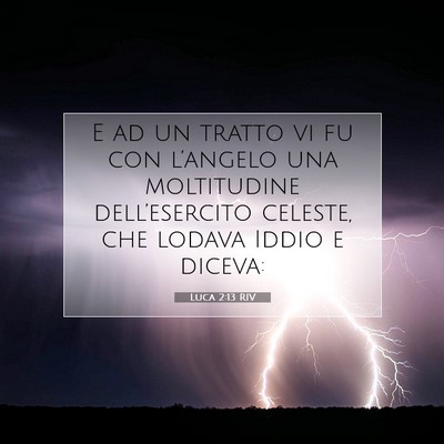 Picture 07 - Luca 2:13 RIV - E ad un tratto vi fu con l’angelo una - Bible Verse Picture