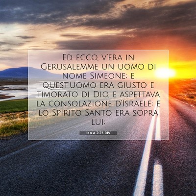 Picture 07 - Luca 2:25 RIV - Ed ecco, v’era in Gerusalemme un uomo di nome - Bible Verse Picture