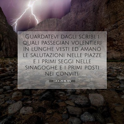 Picture 07 - Luca 20:46 RIV - Guardatevi dagli scribi, i quali passegian - Bible Verse Picture