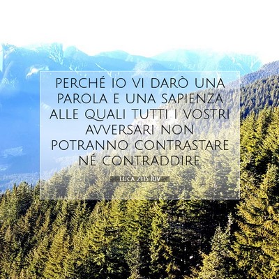 Picture 07 - Luca 21:15 RIV - perché io vi darò una parola e una sapienza - Bible Verse Picture
