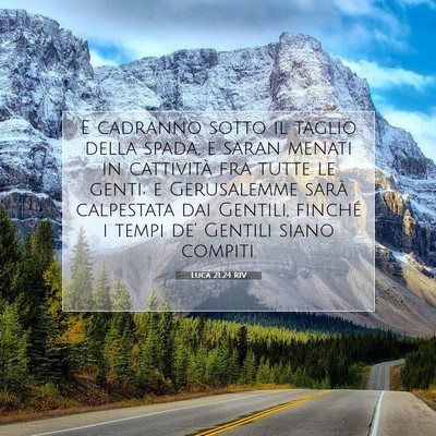 Picture 07 - Luca 21:24 RIV - E cadranno sotto il taglio della spada, e saran - Bible Verse Picture