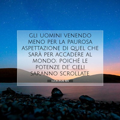 Picture 07 - Luca 21:26 RIV - gli uomini venendo meno per la paurosa - Bible Verse Picture