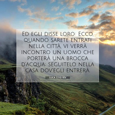 Picture 07 - Luca 22:10 RIV - Ed egli disse loro: Ecco, quando sarete entrati - Bible Verse Picture