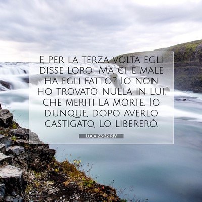 Picture 07 - Luca 23:22 RIV - E per la terza volta egli disse loro: Ma che male - Bible Verse Picture